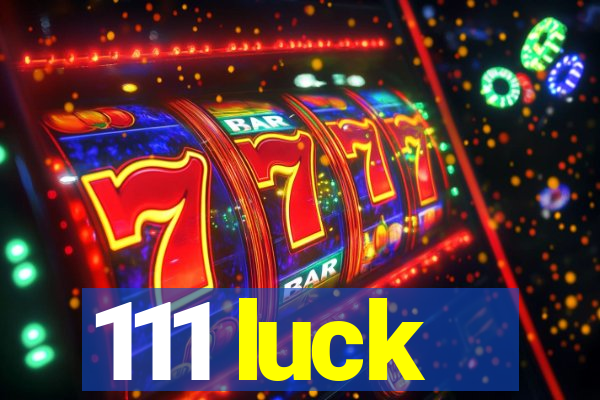 111 luck